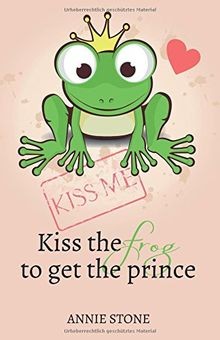 Kiss the frog - , to