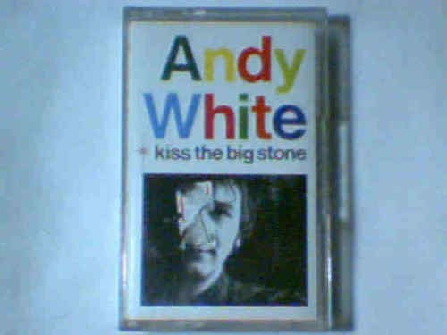 Andy white kiss the big - andy, stone
